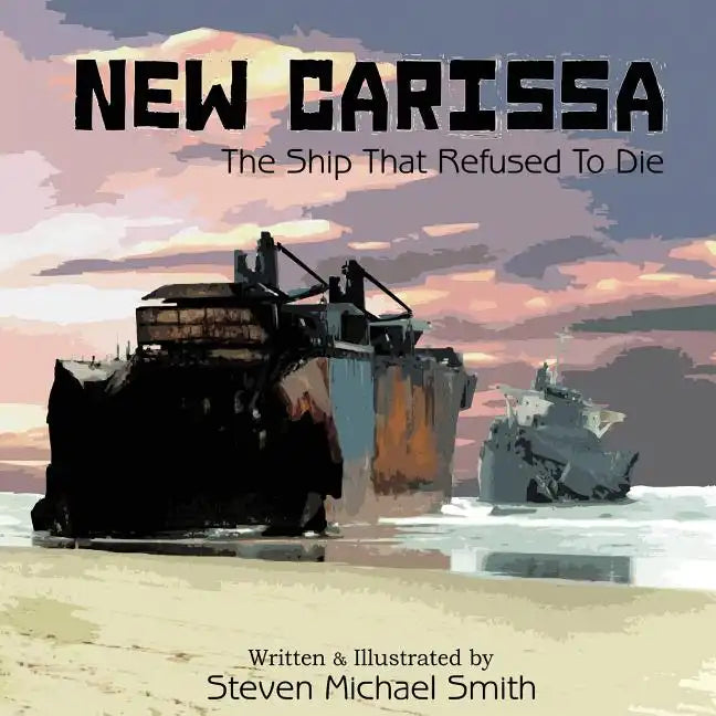 New Carissa: The Ship That Refused To Die - Paperback