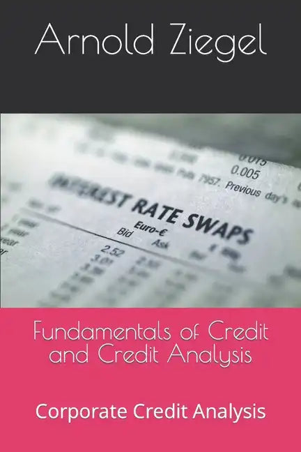 Fundamentals of Credit and Credit Analysis: Corporate Credit Analysis - Paperback