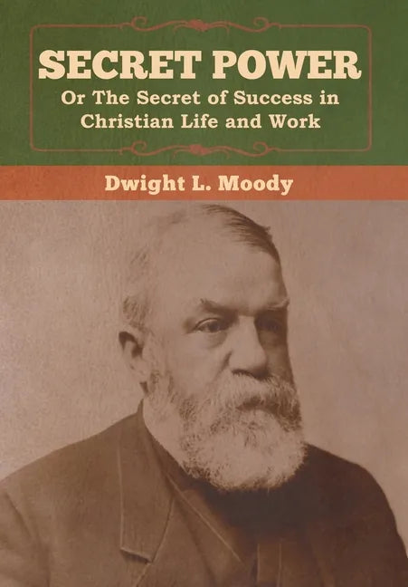 Secret Power or The Secret of Success in Christian Life and Work - Hardcover