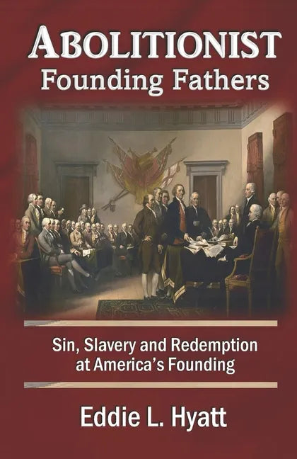 Abolitionist Founding Fathers: Sin, Slavery and Redemption at America's Founding - Paperback