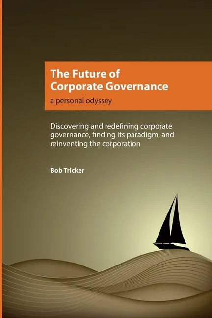 The Future of Corporate Governance: A Personal Odyssey - Paperback