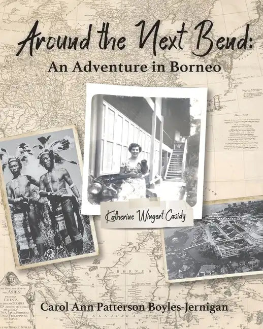 Around the Next Bend: An Adventure in Borneo - Paperback
