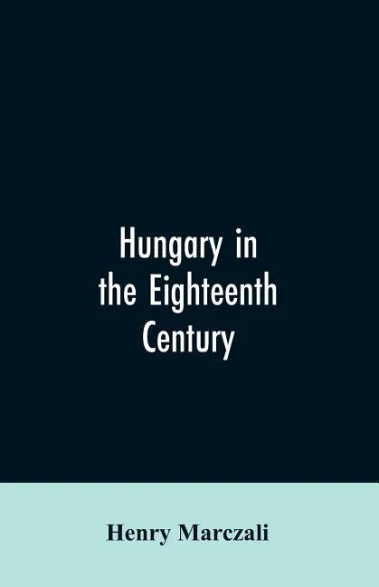 Hungary in the Eighteenth Century - Paperback