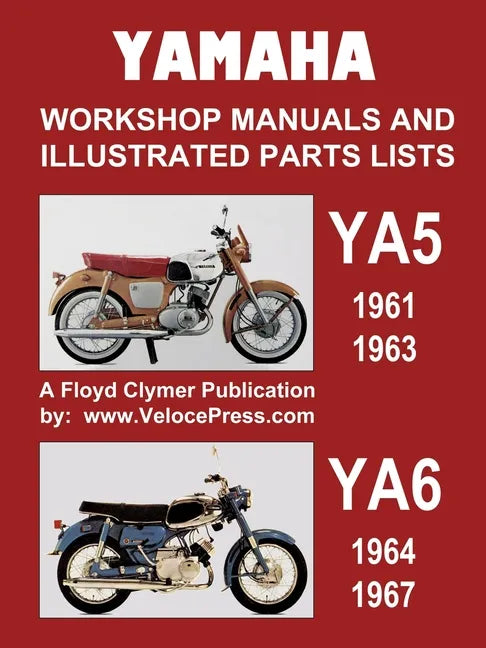 Yamaha Ya5 and Ya6 Workshop Manuals and Illustrated Parts Lists 1961-1967 - Paperback