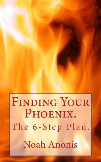 Finding Your Phoenix. - Paperback