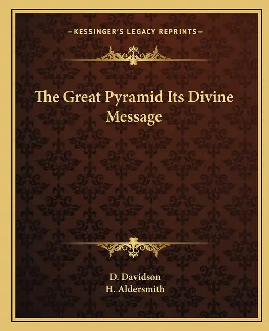 The Great Pyramid Its Divine Message - Paperback