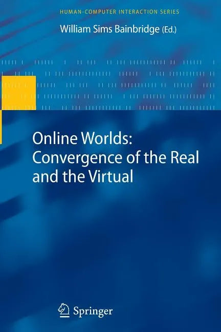 Online Worlds: Convergence of the Real and the Virtual - Paperback