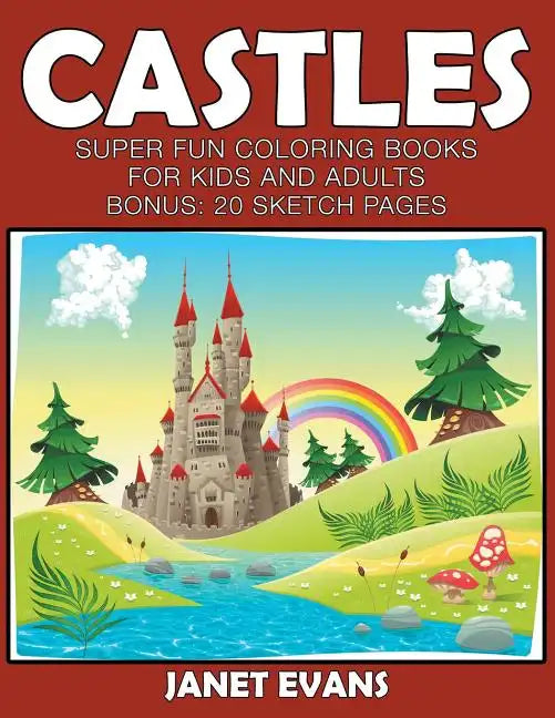 Castles: Super Fun Coloring Books For Kids And Adults (Bonus: 20 Sketch Pages) - Paperback