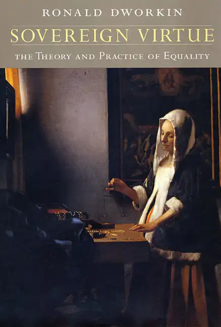 Sovereign Virtue: The Theory and Practice of Equality - Paperback