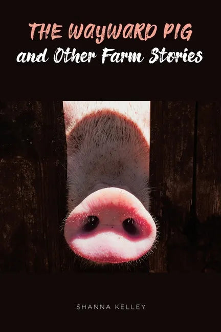 The Wayward Pig and Other Farm Stories - Paperback
