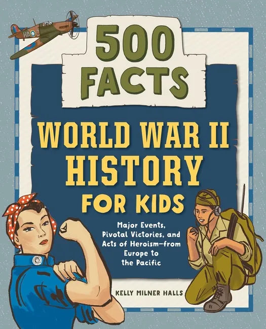 World War II History for Kids: 500 Facts - Hardcover