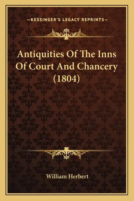 Antiquities Of The Inns Of Court And Chancery (1804) - Paperback