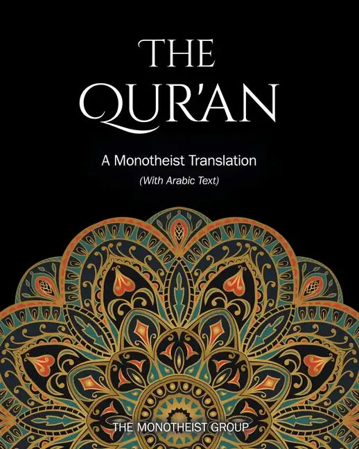 The Qur'an: A Monotheist Translation (with Arabic Text) - Paperback