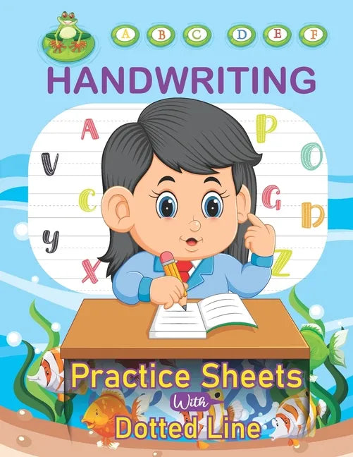 Handwriting Practice Sheets With Dotted Line: ABC Kids 120 Practice Pages Workbook for Preschool, Kindergarten and Kids Ages Tracing Letters Dotted Li - Paperback