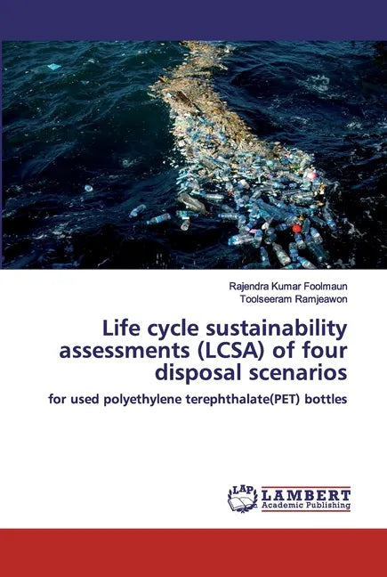 Life cycle sustainability assessments (LCSA) of four disposal scenarios - Paperback