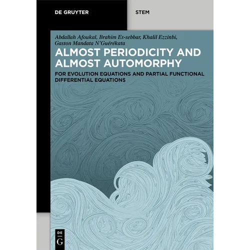 Almost Periodicity and Almost Automorphy: For Evolution Equations and Partial Functional Differential Equations - Paperback