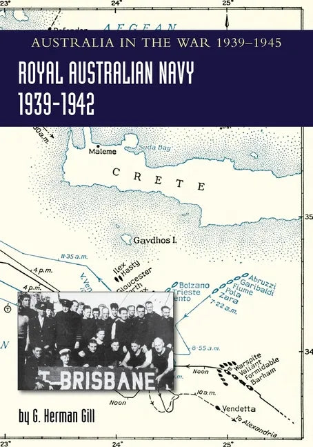 ROYAL AUSTRALIAN NAVY 1939-1942 Volume 1: Australia in the War of 1939-1945 - Paperback
