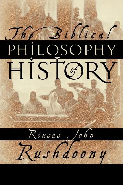 The Biblical Philosophy of History - Paperback