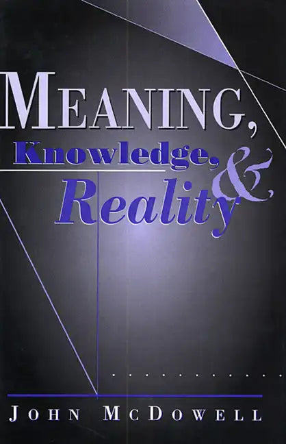 Meaning, Knowledge, and Reality - Paperback