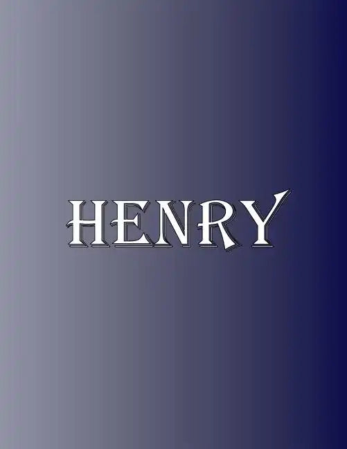 Henry: 100 Pages 8.5" X 11" Personalized Name on Notebook College Ruled Line Paper - Paperback