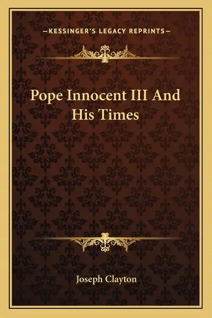 Pope Innocent III and His Times - Paperback