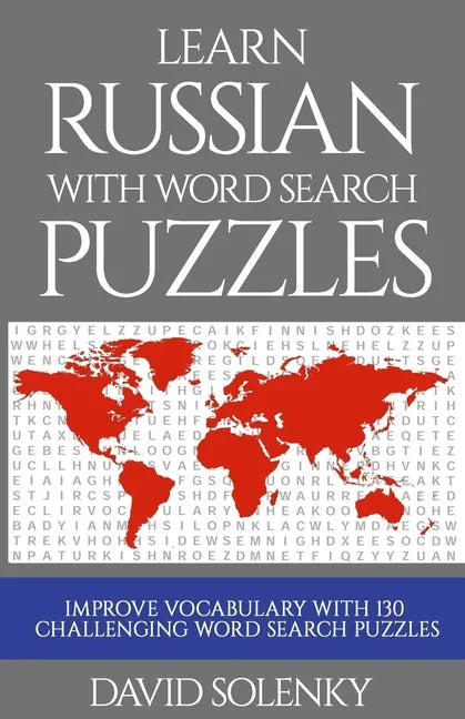 Learn Russian with Word Search Puzzles: Learn Russian Language Vocabulary with Challenging Word Find Puzzles for All Ages - Paperback