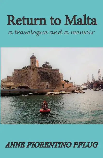 Return to Malta: A Travelogue, and a Memoir - Paperback