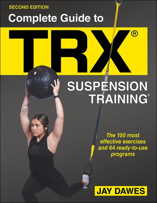 Complete Guide to Trx(r) Suspension Training(r) - Paperback