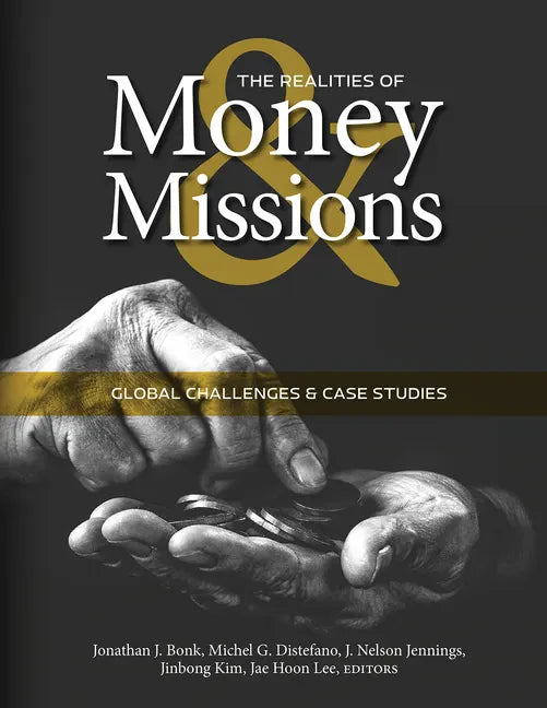 The Realities of Money and Missions: Global Challenges and Case Studies - Paperback