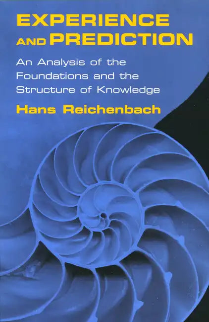 Experience and Prediction: An Analysis of the Foundations and the Structure of Knowledge - Paperback