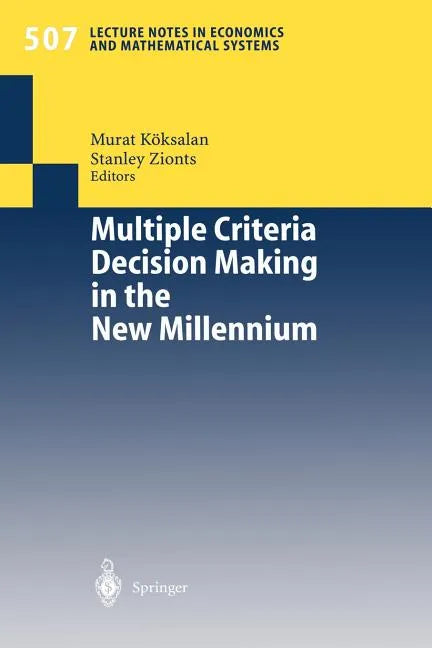 Multiple Criteria Decision Making in the New Millennium: Proceedings of the Fifteenth International Conference on Multiple Criteria Decision Making (M - Paperback