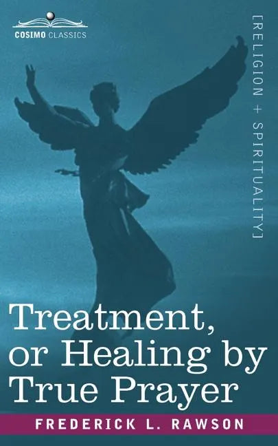 Treatment, or Healing by True Prayer - Paperback