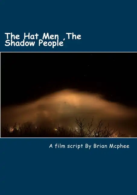 The Hat Men: Shadow People & Men in Black - Paperback