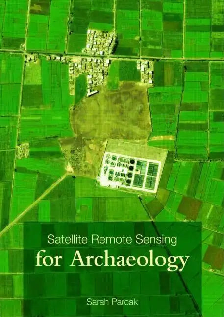 Satellite Remote Sensing for Archaeology - Paperback