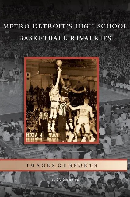 Metro Detroit's High School Basketball Rivalries - Hardcover