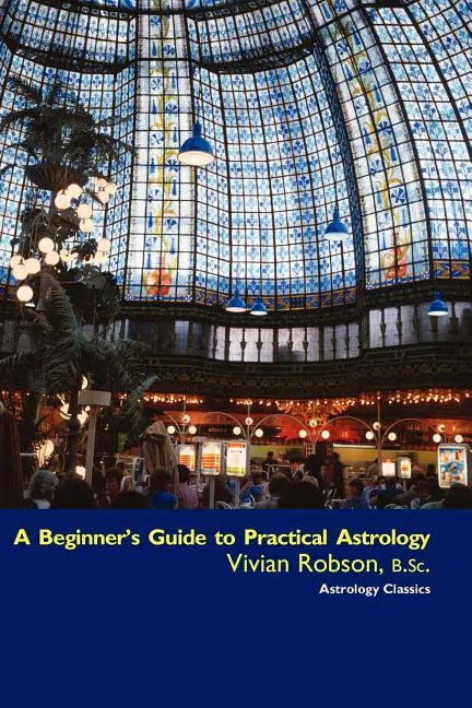 A Beginner's Guide to Practical Astrology - Paperback