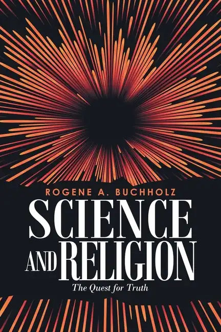 Science and Religion: The Quest for Truth - Paperback