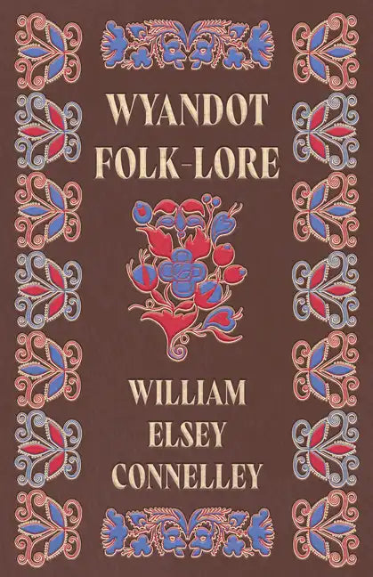 Wyandot Folk-Lore - Hardcover