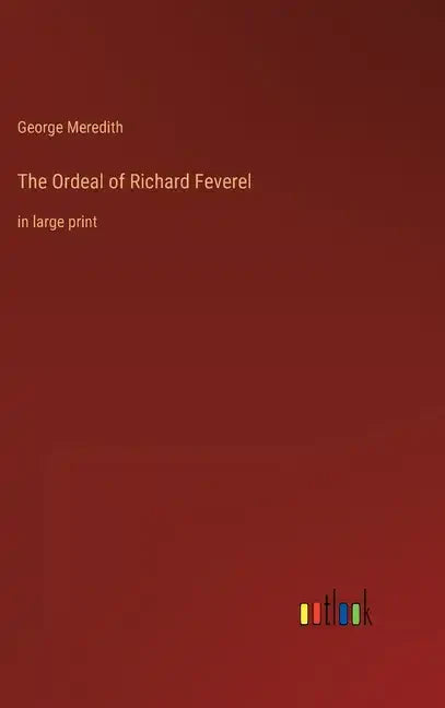 The Ordeal of Richard Feverel: in large print - Hardcover