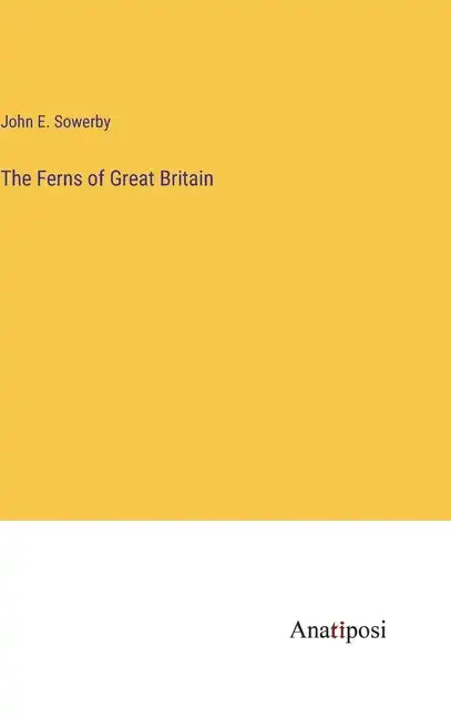 The Ferns of Great Britain - Hardcover
