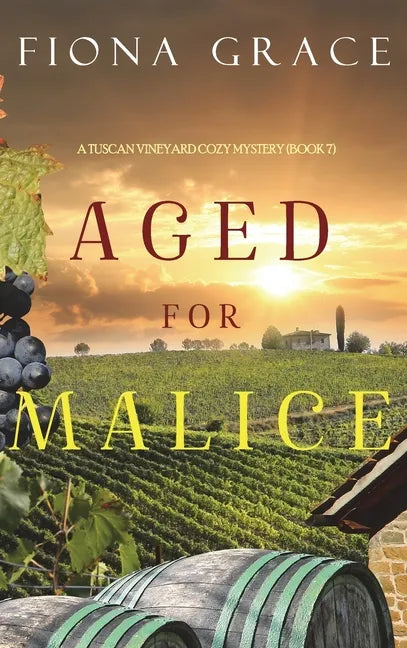Aged for Malice (A Tuscan Vineyard Cozy Mystery-Book 7) - Hardcover