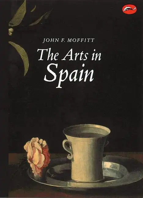 The Arts in Spain: From Prehistory to Postmodernism - Paperback