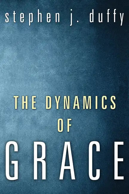 The Dynamics of Grace - Paperback