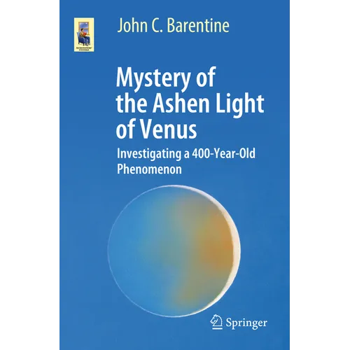 Mystery of the Ashen Light of Venus: Investigating a 400-Year-Old Phenomenon - Paperback