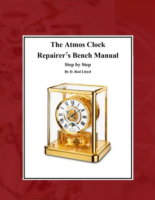 The Atmos Clock Repairer's Bench Manual - Paperback