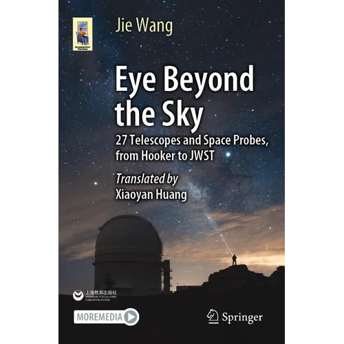 Eye Beyond the Sky: 27 Telescopes and Space Probes, from Hooker to Jwst - Paperback