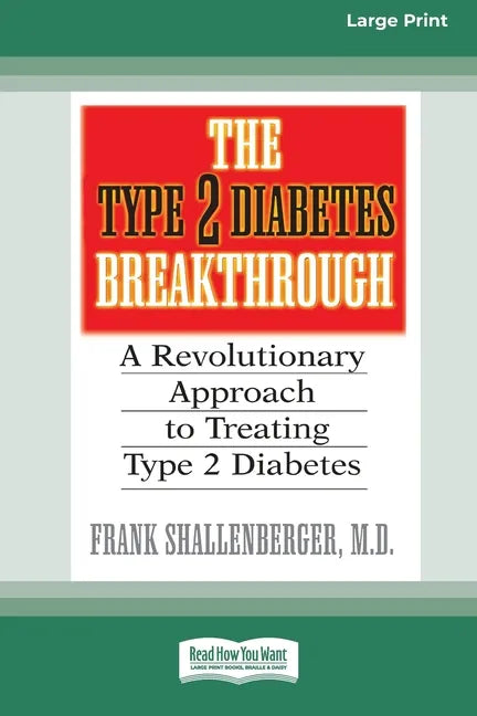 The Type 2 Diabetes Break-through: A Revolutionary Approach to Treating Type 2 Diabetes (16pt Large Print Edition) - Paperback