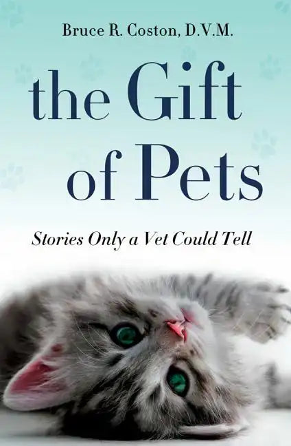 The Gift of Pets: Stories Only a Vet Could Tell - Hardcover