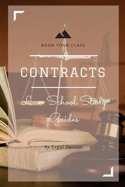 Law School Study Guides: Contracts I Outline - Paperback
