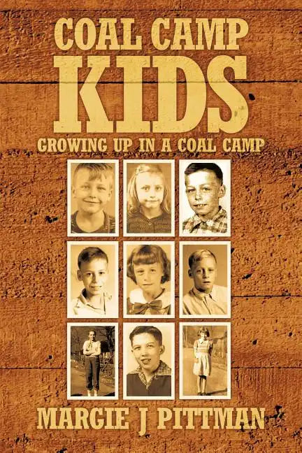 Coal Camp Kids: Growing Up In A Coal Camp - Paperback